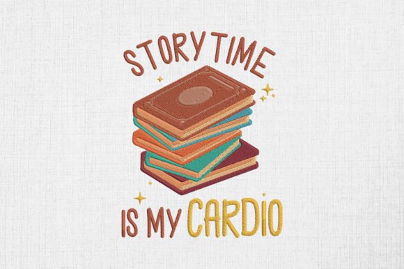 Storytime is My Cardio: A Festive Embroidery Design